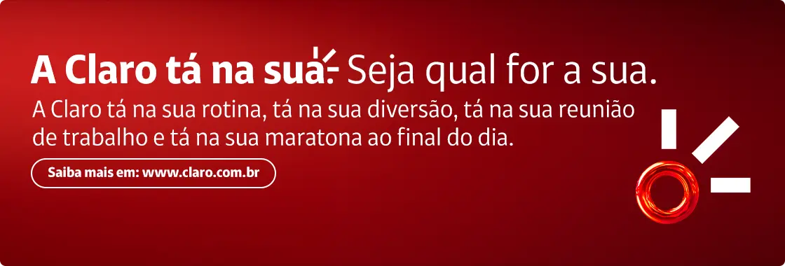 A Claro tá na sua. Seja qual for a sua.