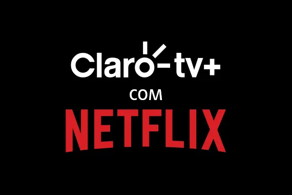 claro tv+ com Netflix