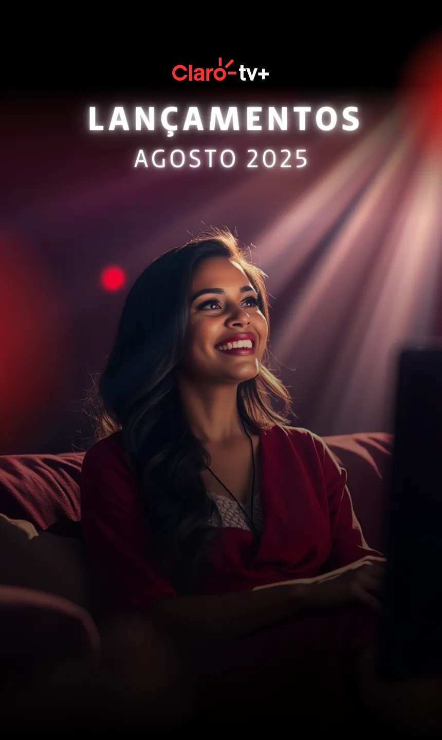 Lançamentos Claro tv+ Agosto 2025