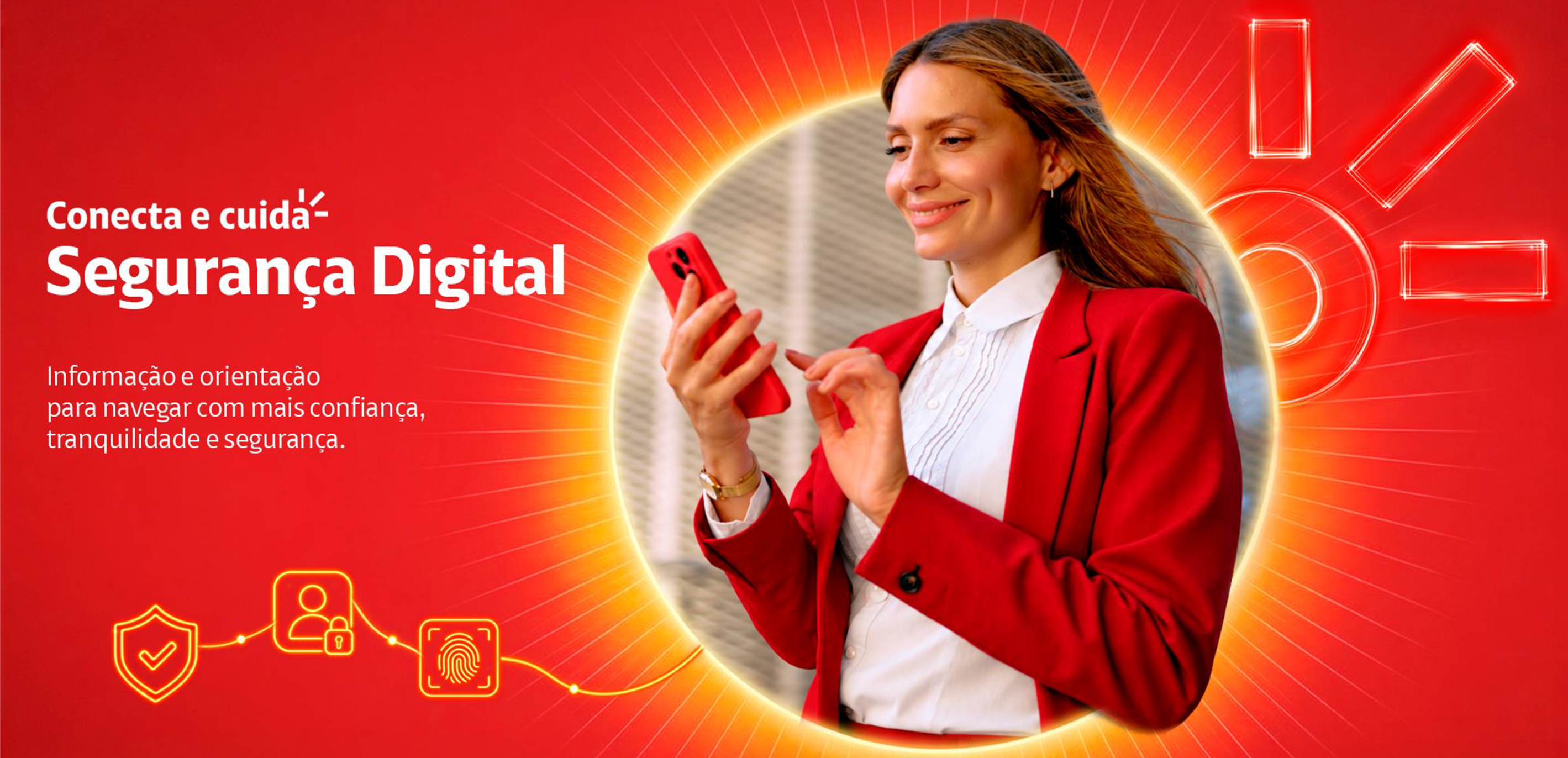 Conecta e cuida: Segurança Digital. Informação e orientação para navegar com mais confiança, tranquilidade e segurança.