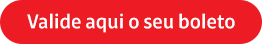 Valide aqui o seu boleto