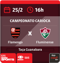 25/2 às 16h. Flamengo x Fluminense. Campeonato Carioca. 575 Band Sports. 505 Band. App Claro tv+.