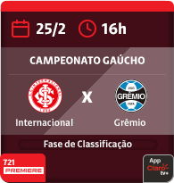 25/2 às 16h. Internacional x Grêmio. Fase de Classificação. Campeonato Gaúcho. 721 Premiere. App Claro tv+.