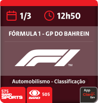 1/3 às 12h50. Fórmula 1 - GP do Bahrein. Automobilismo - Classificação. 575 Band Sports. Band 505. App Claro tv+.