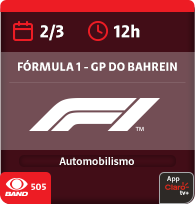 2/3 às 12h. Fórmula 1 - GP do Bahrein. Automobilismo. Band 505. App Claro tv+.