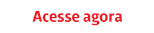 Acesse agora.
