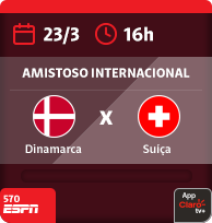 23/3 às 16h. Dinamarca x Suiça. Amistoso Internacional. 570 ESPN. App Claro tv+