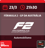 23/3 às 21h30. Fórmula 2 - GP da Austrália. Automobilismo. Band Sports 575. App Claro tv+.