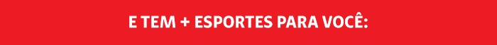 E tem + esportes para você: