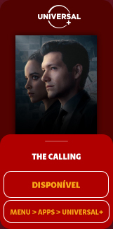 Universal. The Calling. Disponível. Menu > Apps > Universal.