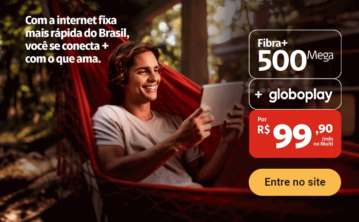Com a internet fixa mais rápida do Brasil, você se conecta + com o que ama.
