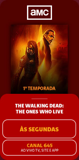The Walking Dead: The Ones Who Live. 1ª Temporada. Às Segundas. AMC. Canal 645. Ao Vivo TV, Site e App.