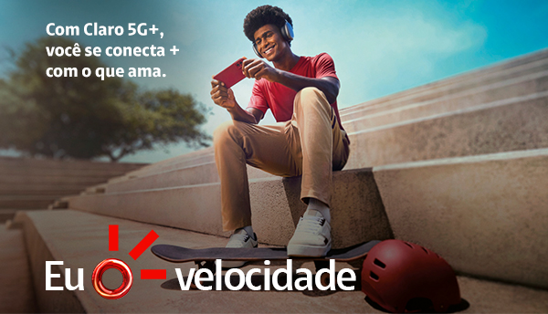 Com Claro 5G+, você se conecta + com o que ama.
