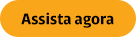 Assista agora