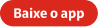Baixe o app